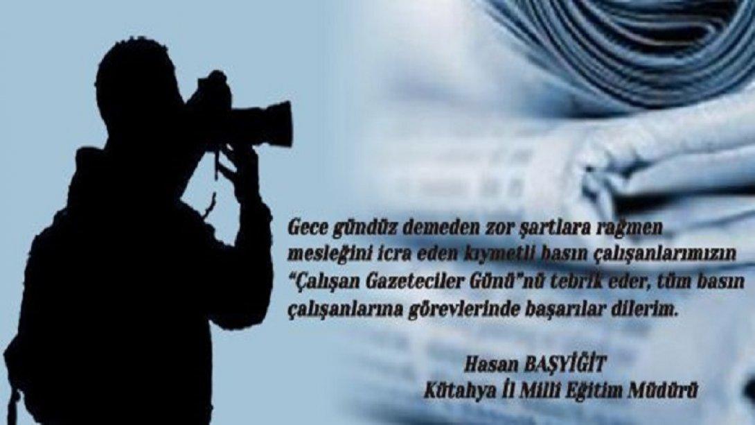 İl Millî Eğitim Müdürümüz  Hasan BAŞYİĞİT'in 10 Ocak Çalışan Gazeteciler Günü Tebrik Mesajı