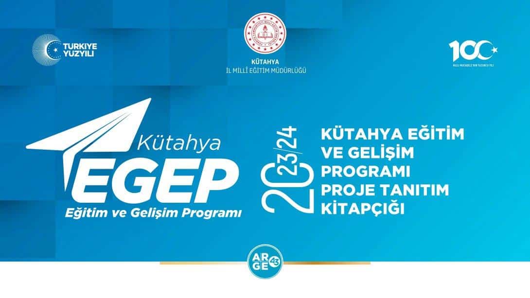 2024 Kütahya Eğitim ve Gelişim Programı (EGEP) Proje Tanıtım Kitapcığı Yayınlandı