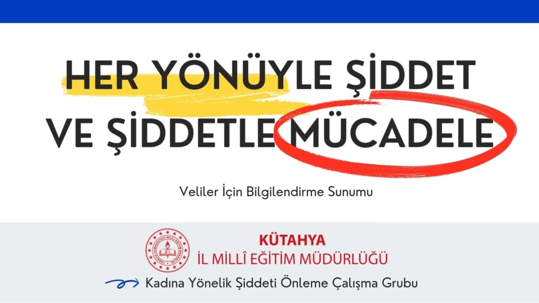 Kadına Yönelik Şiddeti Önleme Çalışmaları Kapsamında Velilere Yönelik Hazırlanan 